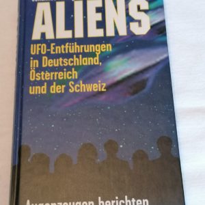 Augenzeuge Berichte von UFO-Entführungen in Deutschland, Österreich und der Schweiz - 0